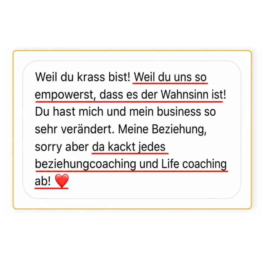 Nachricht: du hast mich und mein Business so sehr verändert